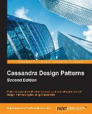 Cassandra Design Patterns - Second Edition de Rajanarayanan Thottuvaikkatumana