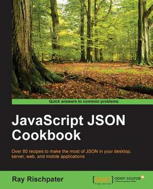 JavaScript Json Cookbook de Ray Rischpater