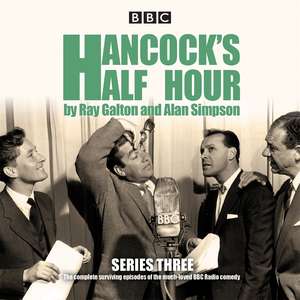 Hancock's Half Hour: Series 3: Ten Episodes of the Classic BBC Radio Comedy Series de Ray Galton