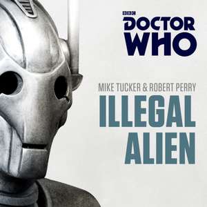 Doctor Who: Illegal Alien de Mike Tucker