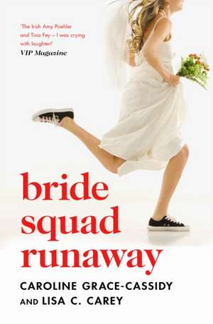 Grace-Cassidy, C: Bride Squad Runaway de Lisa C Carey