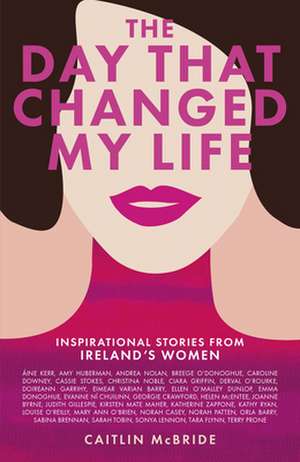 The Day That Changed My Life de Caitlin McBride