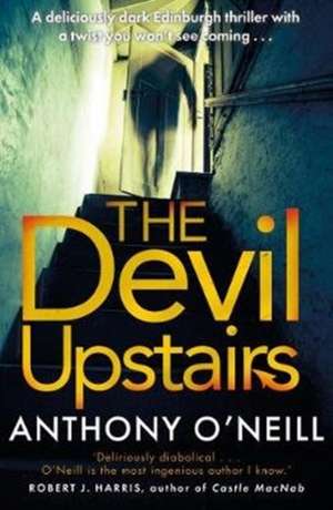 The Devil Upstairs de Anthony O'Neill