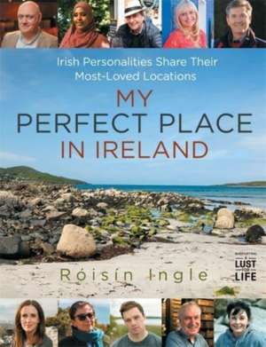 My Perfect Place in Ireland de Roisin Ingle