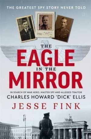 The Eagle in the Mirror de Jesse Fink