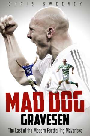 Mad Dog Gravesen de Chris Sweeney