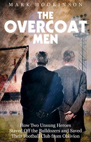 The Overcoat Men de Mark Hodkinson