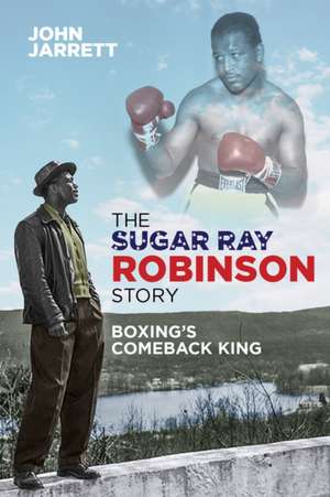 The Sugar Ray Robinson Story de John Jarrett