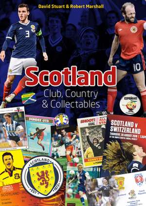 Scotland: Club, Country & Collectables de David Stuart