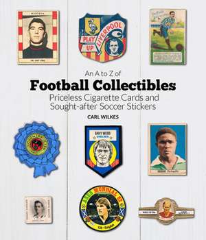 An A to Z of Football Collectibles de Carl Wilkes