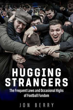 Hugging Strangers de Jon Berry