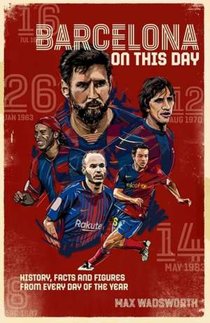 FC Barcelona on This Day de Max Wadsworth