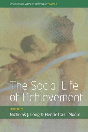 The Social Life of Achievement de Nicholas J. Long