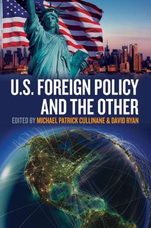 U.S. Foreign Policy and the Other de Michael Patrick Cullinane