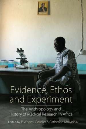 Evidence, Ethos and Experiment de P. Wenzel Geissler