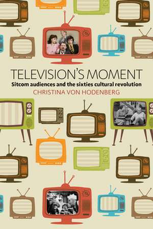 Television's Moment de Christina Von Hodenberg