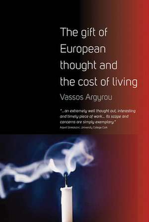 The Gift of European Thought and the Cost of Living de Vassos Argyrou