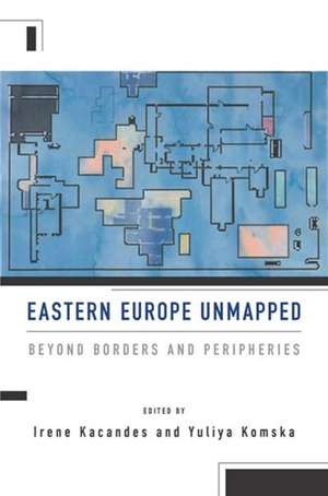 Eastern Europe Unmapped de Irene Kacandes