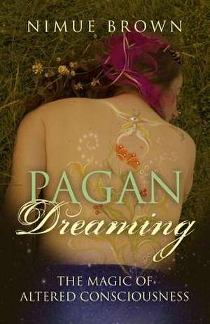 Pagan Dreaming de Nimue Brown