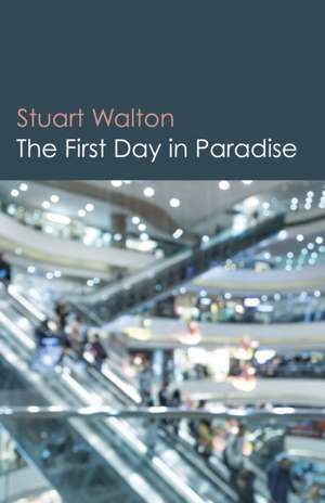 First Day in Paradise, The de Stuart Walton