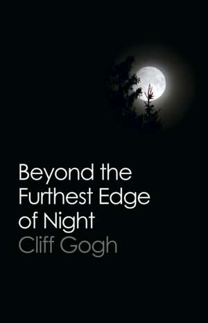 Beyond the Furthest Edge of Night de Cliff Gogh