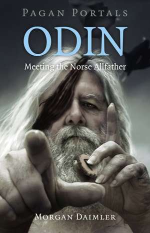 Pagan Portals – Odin – Meeting the Norse Allfather de Morgan Daimler