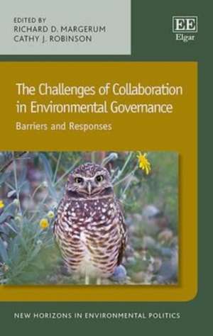 The Challenges of Collaboration in Environmental – Barriers and Responses de Richard D. Margerum