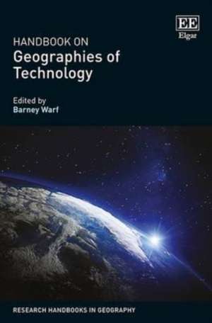 Handbook on Geographies of Technology de Barney Warf