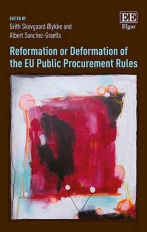 Reformation or Deformation of the EU Public Procurement Rules de Grith S. Ølykke