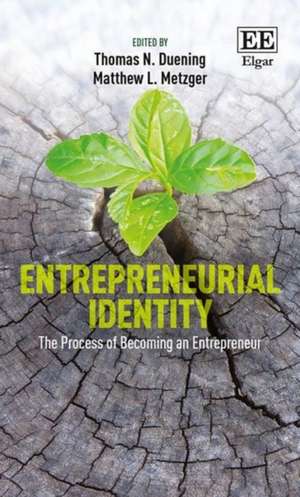 Entrepreneurial Identity – The Process of Becoming an Entrepreneur de Thomas N. Duening