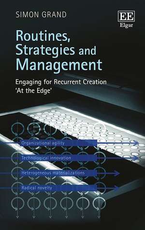 Routines, Strategies and Management – Engaging for Recurrent Creation ′At the Edge′ de Simon Grand