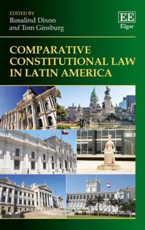 Comparative Constitutional Law in Latin America de Rosalind Dixon