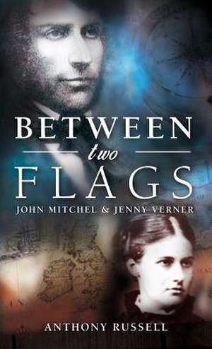 Between Two Flags de ANTHONY RUSSELL