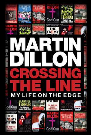 Crossing the Line de Martin Dillon