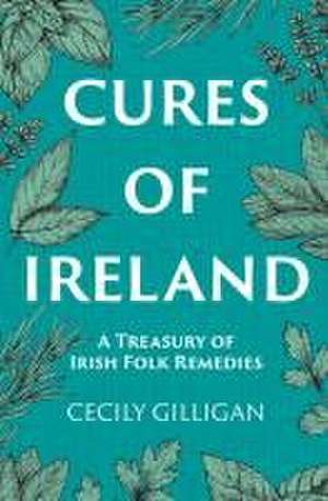 Cures of Ireland de Cecily Gilligan