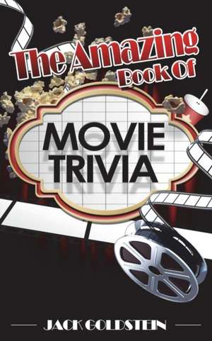 The Amazing Book of Movie Trivia de Jack Goldstein