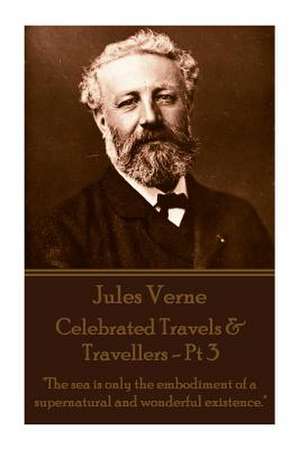 Jules Verne - Celebrated Travels & Travellers - PT 3 de Jules Verne