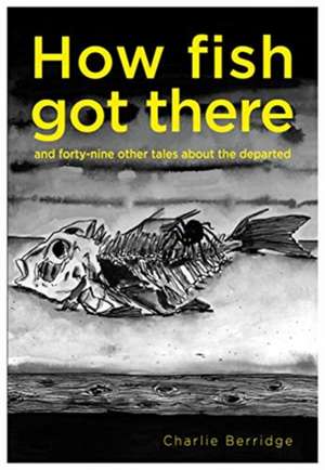 How fish got there de Charlie Berridge