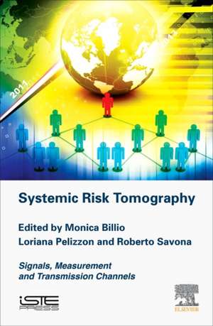 Systemic Risk Tomography: Signals, Measurement and Transmission Channels de Monica Billio