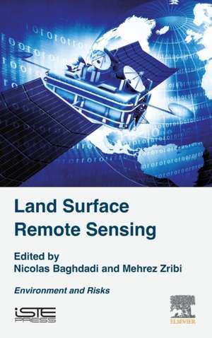 Land Surface Remote Sensing: Environment and Risks de Mehrez Zribi