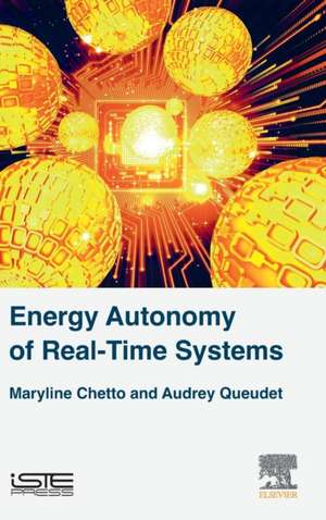 Energy Autonomy of Real-Time Systems de Maryline Chetto