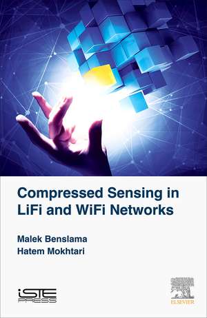 Compressed Sensing in Li-Fi and Wi-Fi Networks de Malek Benslama