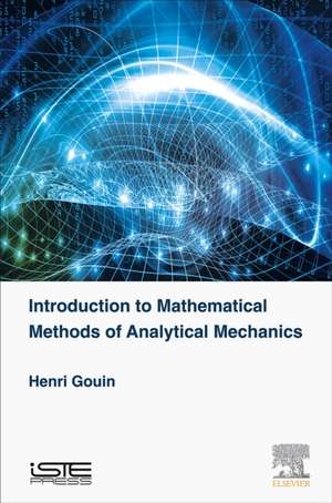 Mathematical Methods of Analytical Mechanics de Henri Gouin