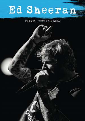 Ed Sheeran Official 2019 Calendar - A3 Wall Calendar Format