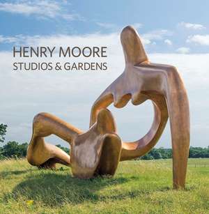 Henry Moore Studios and Gardens de Hannah Higham