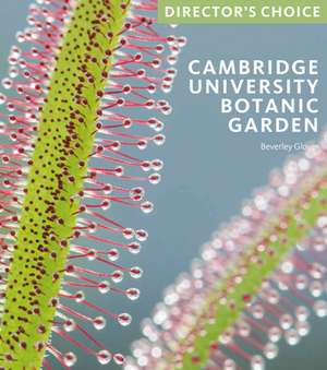 Cambridge University Botanic Garden de Beverley Glover