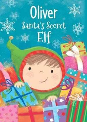 OIVER SANTAS SECRET ELF de Katherine Sully