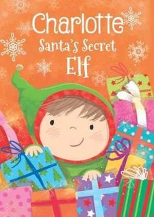 CHARLOTTE SANTAS SECRET ELF de Katherine Sully