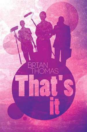 That's it de Dr. Brian Thomas