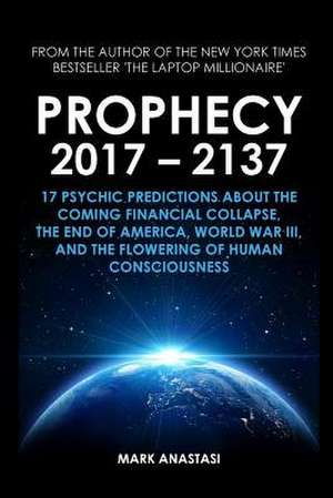 Prophecy 2017 - 2137 de Mark Anastasi